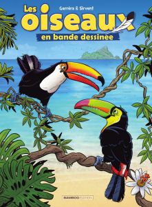 Les oiseaux en bande dessinée Tome 3 - Garréra Jean-Luc - Sirvent Alain - Lunven David