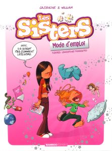 Les Sisters, mode d'emploi. Edition revue et augmentée - Frasseto Christine - Cazenove Christophe