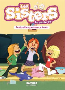 Les sisters - La série TV Tome 57 : Pestouilles puissance 3 - Poinot Florane - Verpilleux Nicolas