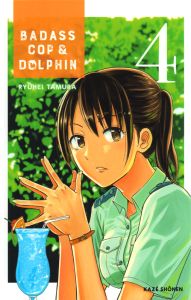 Badass Cop & Dolphin Tome 4 - Tamura Ryuhei - Debienne Manon - Okada Sayaka