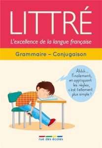 Littré grammaire-conjugaison. L'excellence de la langue française - Eluerd Roland