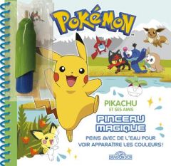 Pokémon : Pikachu et ses amis. Peins avec de l'eau pour voir apparaître les couleurs ! - Collin Justine