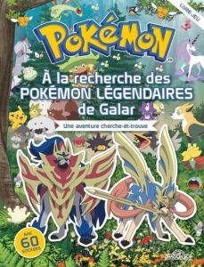 A la recherche des Pokémon légendaires de Galar. Une aventure cherche-et-trouve. Avec 60 stickers - THE POKEMON COMPANY