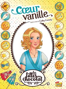 Les filles au chocolat Tome 5 : Coeur vanille - Cassidy Cathy - Grisseaux Véronique - Forceloni Cl