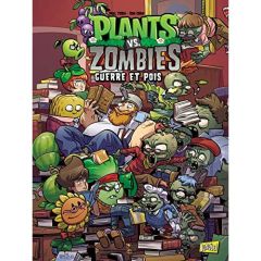 Plants vs Zombies Tome 11 : Guerre et pois - Tobin Paul - Chan Ron