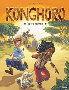 Konghoro Tome 1 : Terre sacrée - Legendre - Tozzi