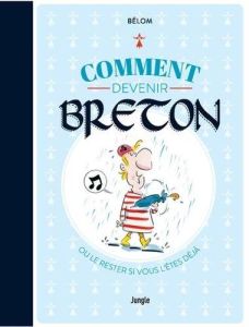 Comment devenir Breton. Edition collector - BELOM JEAN-LOIC