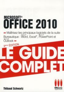 Office 2010. 2e édition - Schwartz Thibaud