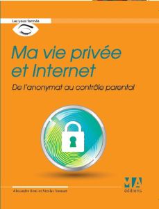 Ma vie privée et Internet - Boni Alexandre - Stemart Nicolas