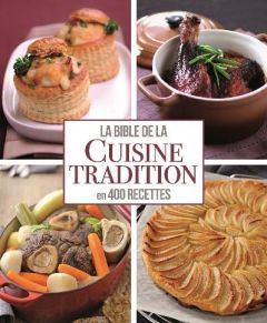 La bible de la cuisine tradition. 400 recettes - Aït-Ali Sylvie