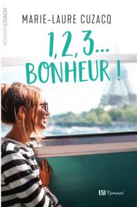 1, 2, 3... Bonheur ! - Cuzacq Marie-Laure