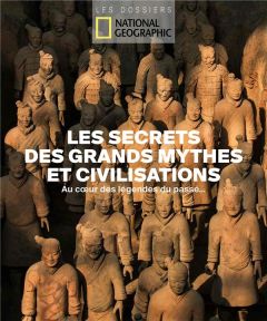Les secrets des grands mythes et civilisations. Au coeur des légendes du passé - Joseph-Dezaize Gabriel
