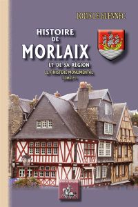 Le Finistère monumental. Tome 1, Histoire de Molaix et de sa région - Deryckère Angie-L