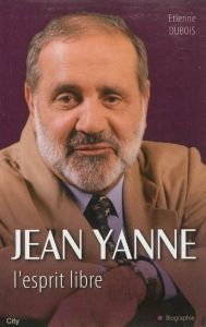 Jean Yanne, l'esprit libre - Dubois Etienne