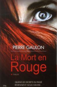 La mort en rouge - Gaulon Pierre