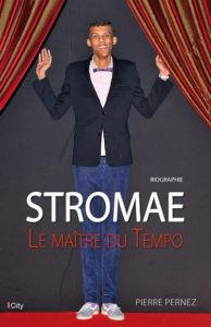 Stromae. Le maître du tempo - Pernez Pierre