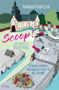 Une enquête de Vicky Hill : Scoop - Dennison Hannah - Boclet Marion