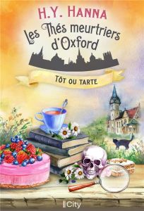 Les thés meurtriers d'Oxford/05/Tôt ou tarte - Hanna H.Y. - Garo Diane