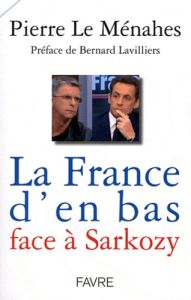 La France d'en bas face à Sarkozy - Le Menahes Pierre - Lavilliers Bernard