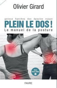 Plein le dos ! Le manuel de la posture - Girard Olivier - Perruchoud Christophe - Rutschman
