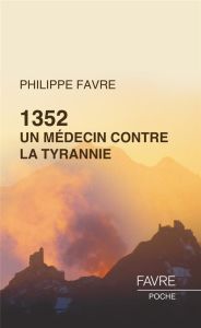 1352. Un médecin contre la tyrannie - Favre Philippe