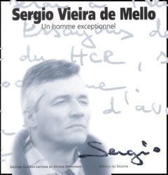 Sergio Vieira de Mello. Un homme exceptionnel - Stevenson Annick - Gordon-Lennox George