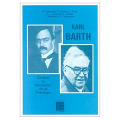 Karl Barth. Genèse et réception de sa théologie - Barth Karl - Bultmann Rudolf