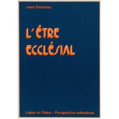 ETRE ECCLESIAL - ZIZIOULAS JEAN
