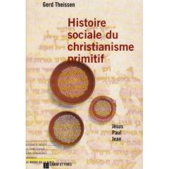 Histoire sociale du christianisme primitif. Jésus, Paul, Jean - Theißen Gerd - Jaillet Ira - Fink Anne-Lise - Marg