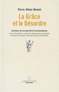 LA GRACE ET LE DESORDRE - Monteil Pierre-Olivier