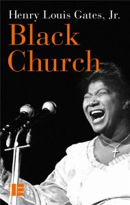 Black Church. De l'esclavage à Black Lives Matter - Gates Henry Louis - Molla Serge