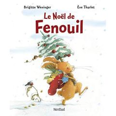 Le Noël de Fenouil - Weninger Brigitte - Tharlet Eve - Elschner Géraldi