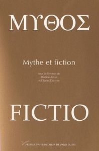 Mythe et fiction - Auger Danièle - Delattre Charles