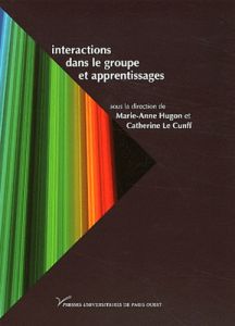 Interactions dans le groupe et apprentissages - Hugon Marie-Anne - Le Cunff Catherine