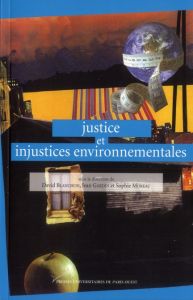 Justice et injustices environnementales - Blanchon David - Gardin Jean - Moreau Sophie