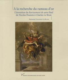A la recherche du rameau d'or. L'invention du Ravissement de saint Paul de Nicolas Poussin à Charles - Cojannot-Le Blanc Marianne