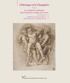 L'Héroïque et le Champêtre. Volume 1, Les catégories stylistiques dans le discours critique sur les - Cojannot-Le Blanc Marianne - Pouzadoux Claude - Pr