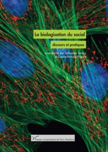 Biologisation du social. Discours et pratiques - Lemerle Sébastien - Reynaud-Paligot Carole