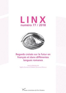Linx N° 77/2018 : Regards croisés sur le futur en français et dans différentes langues romanes - Azzopardi Sophie - Oppermann-Marsaux Evelyne