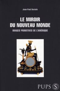 MIROIR DU NOUVEAU MONDE - Duviols Jean-Paul