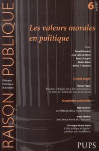 Raison Publique N° 6, Avril 2007 : Les valeurs morales en politique - Dworkin Ronald - Billier Jean-Cassien - Laugier Sa