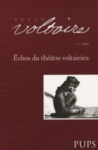 Revue Voltaire N° 7/2007 : Echos du théâtre voltairien - Menant Sylvain - Goulbourne Russell - Jaubert Elsa
