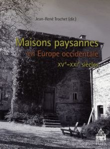 MAISONS PAYSANNES D EUROPE OCCIDENTALE - Trochet Jean-René