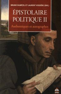 EPISTOLAIRE POLITIQUE II - Dumézil Bruno - Vissière Laurent