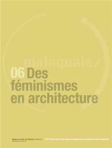 Revue Malaquais N° 6 : Des féminismes en architecture - Dadour Stéphanie