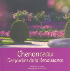 Chenonceau / Des jardins de la Renaissance - Lesot Sonia