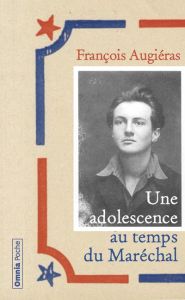 Une adolescence au temps du maréchal et de multiples aventures - Augiéras François - Chalon Jean