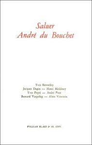 Saluer André du Bouchet - Bonnefoy Yves - Dupin Jacques - Maldiney Henri - P