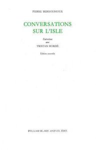 Conversations sur l'isle - Bergounioux Pierre - Hordé Tristan