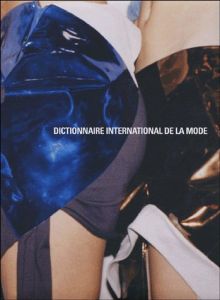 Dictionnaire international de la mode - Kamitsis Lydia - Remaury Bruno